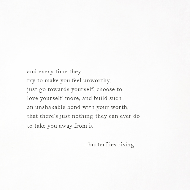 just go towards yourself, choose to love yourself more