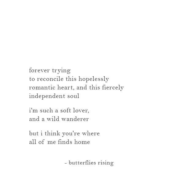 i think you're where all of me finds home