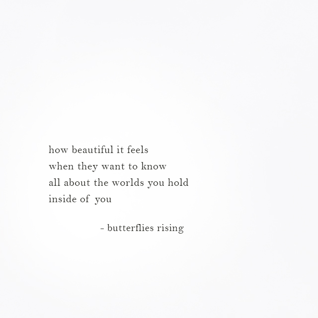 the worlds you hold inside of you
