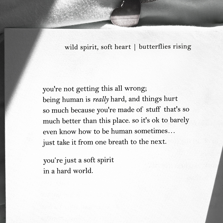 you're not getting this all wrong; being human is really hard, and things hurt so much