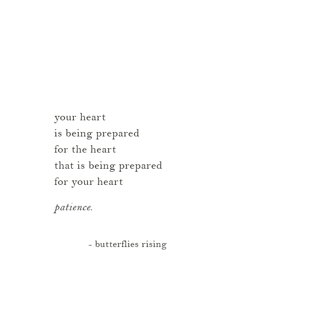 your heart is being prepared for the heart that is being prepared for your heart, patience - butterflies rising