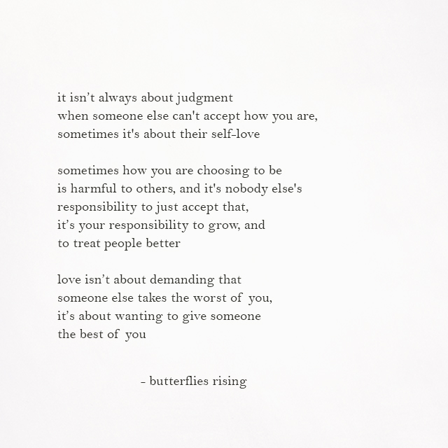 love isn’t about demanding that someone else takes the worst of you