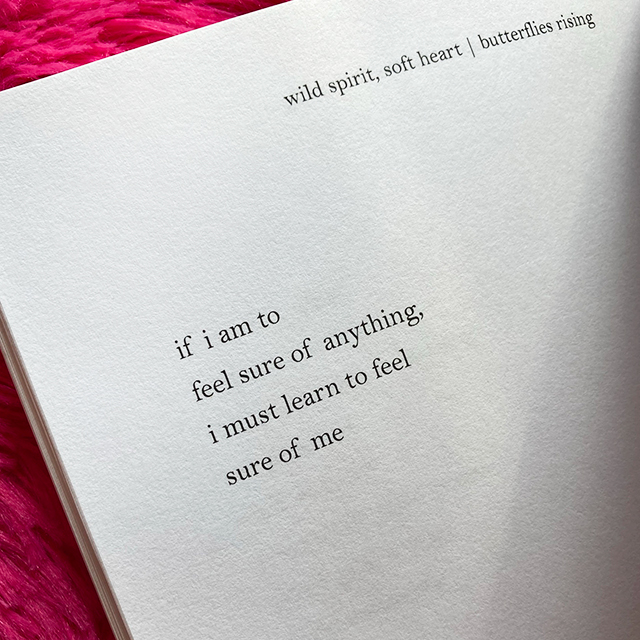 if i am to feel sure of anything, i must learn to feel sure of me 