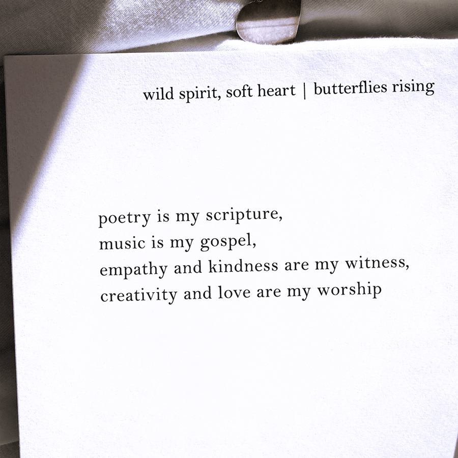 poetry is my scripture, music is my gospel