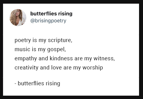 poetry is my scripture, music is my gospel
