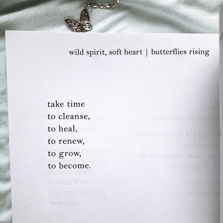 take time to cleanse, to heal, to renew, to grow, to become