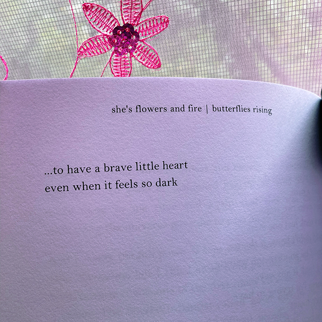 ...to have a brave little heart even when it feels so dark - butterflies rising