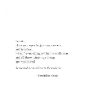 he said, close your eyes for just one moment and imagine... what if