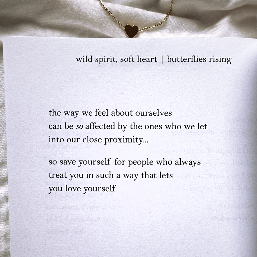 save yourself for people who always treat you in such a way that lets you love yourself