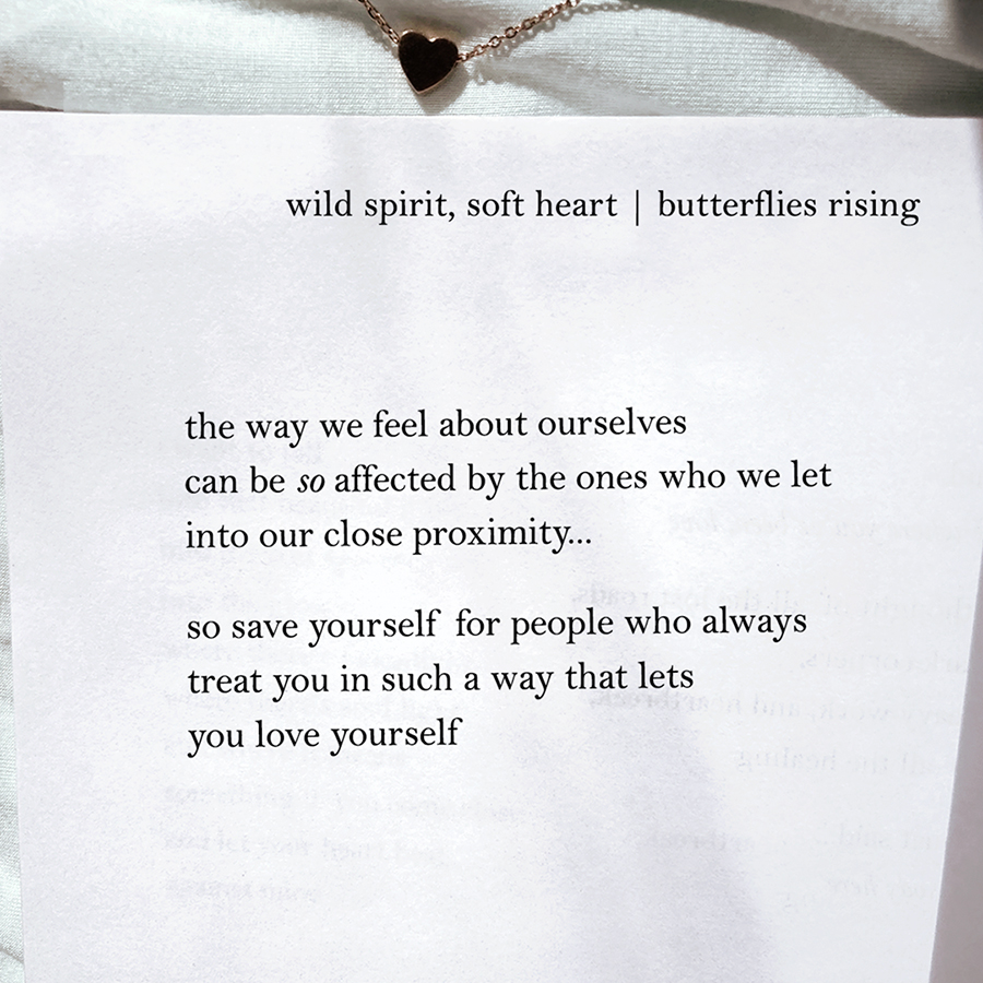 the way we feel about ourselves can be so affected by the ones who we let into our close proximity