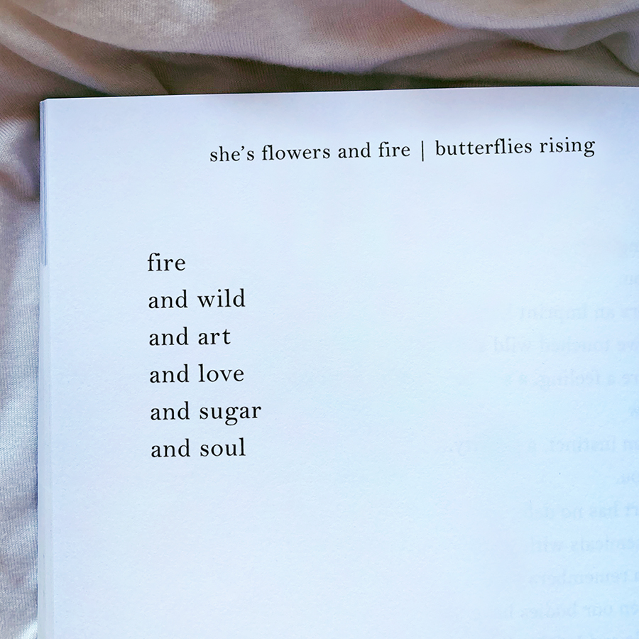 fire and wild and art and love and sugar and soul. - butterflies rising