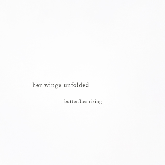 her wings unfolded - butterflies rising