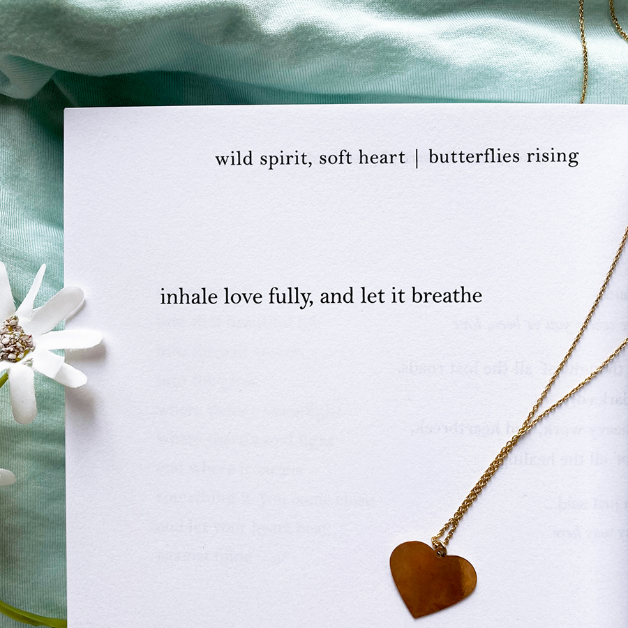 inhale love fully, and let it breathe