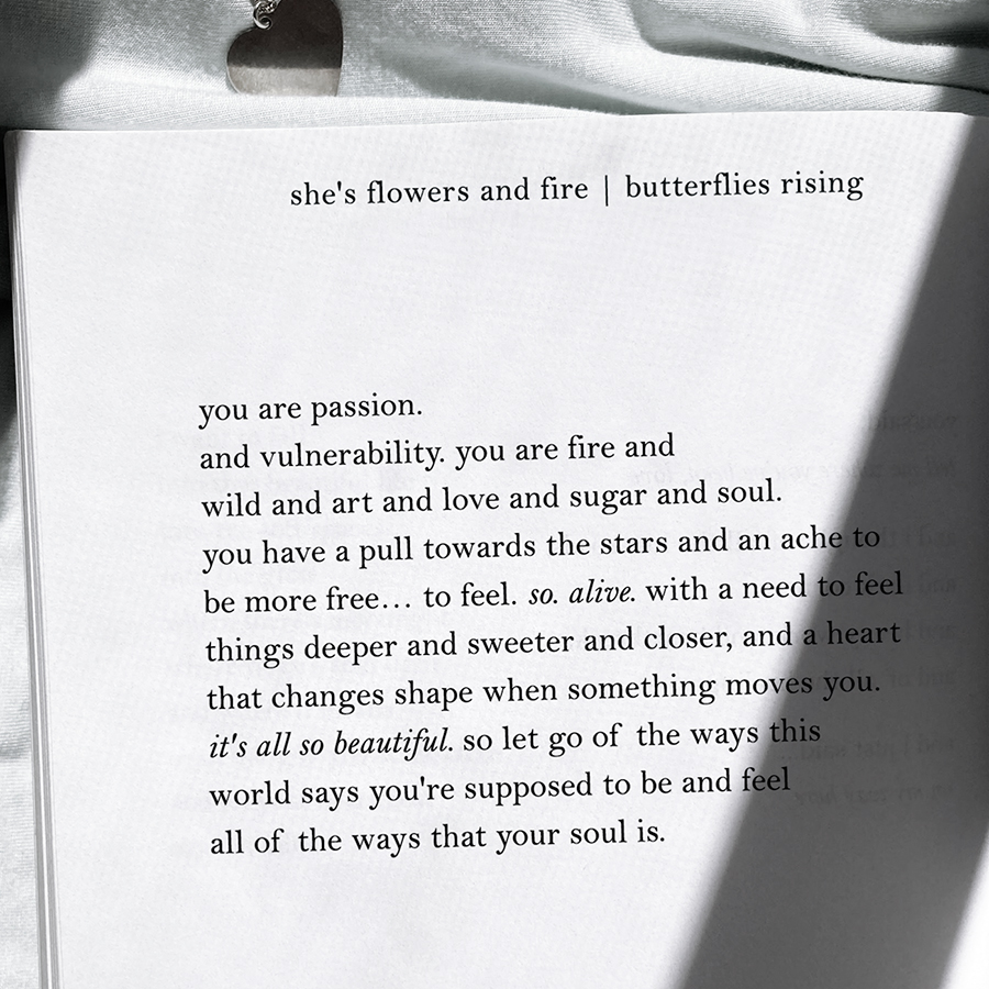 passion. and vulnerability. fire and wild and art and love and sugar and soul.
