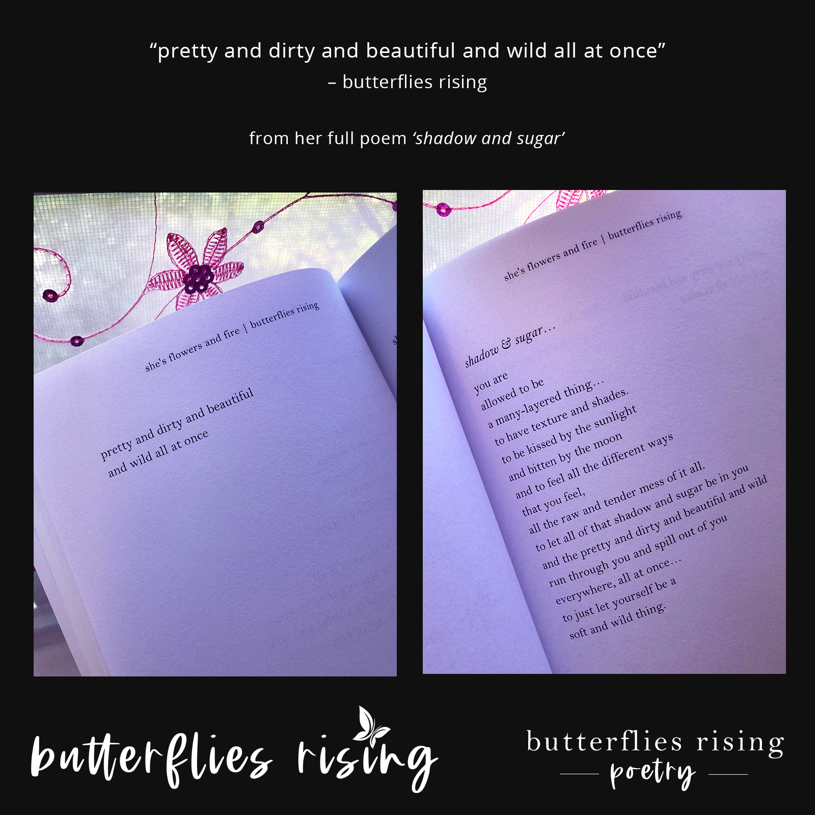 pretty and dirty and beautiful and wild all at once - butterflies rising