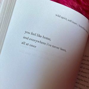 you feel like home, and everywhere i’ve never been, all at once ...