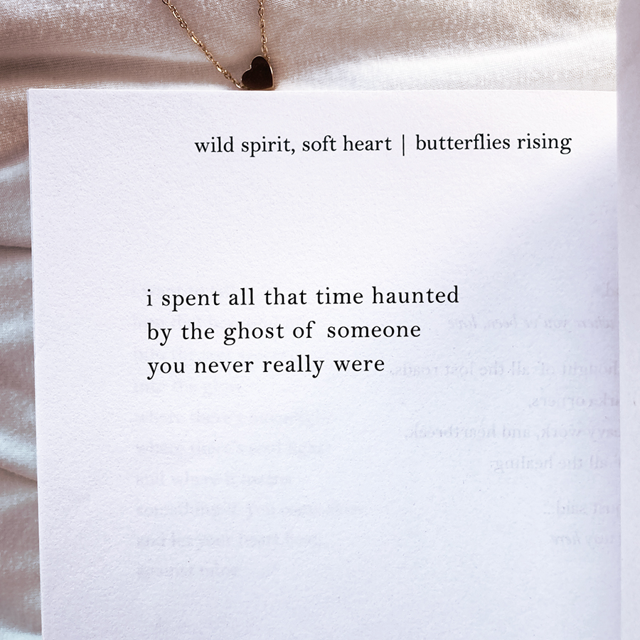 i spent all that time haunted by the ghost of someone you never really were