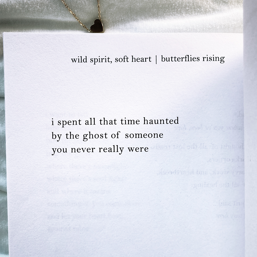 i spent all that time haunted by the ghost of someone you never really were