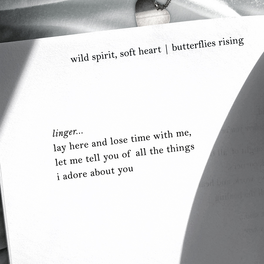 lay here and lose time with me, let me tell you of all the things i adore about you