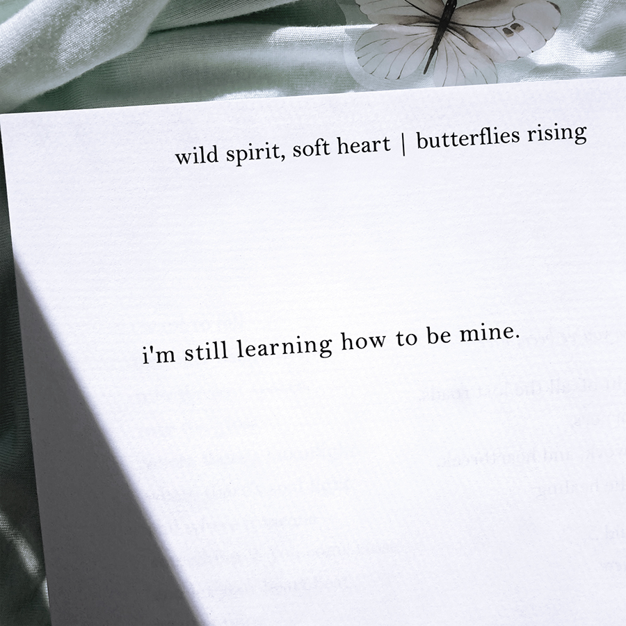 i'm still learning how to be mine - butterflies rising