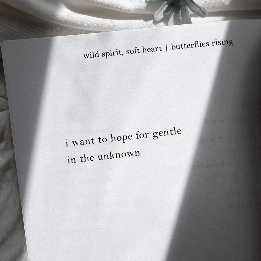i want to hope for gentle in the unknown