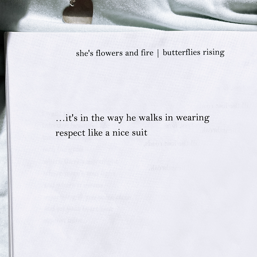 it's in the way he walks in wearing respect like a nice suit - butterflies rising