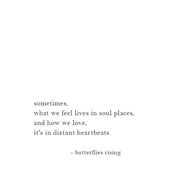 and how we love, it's in distant heartbeats