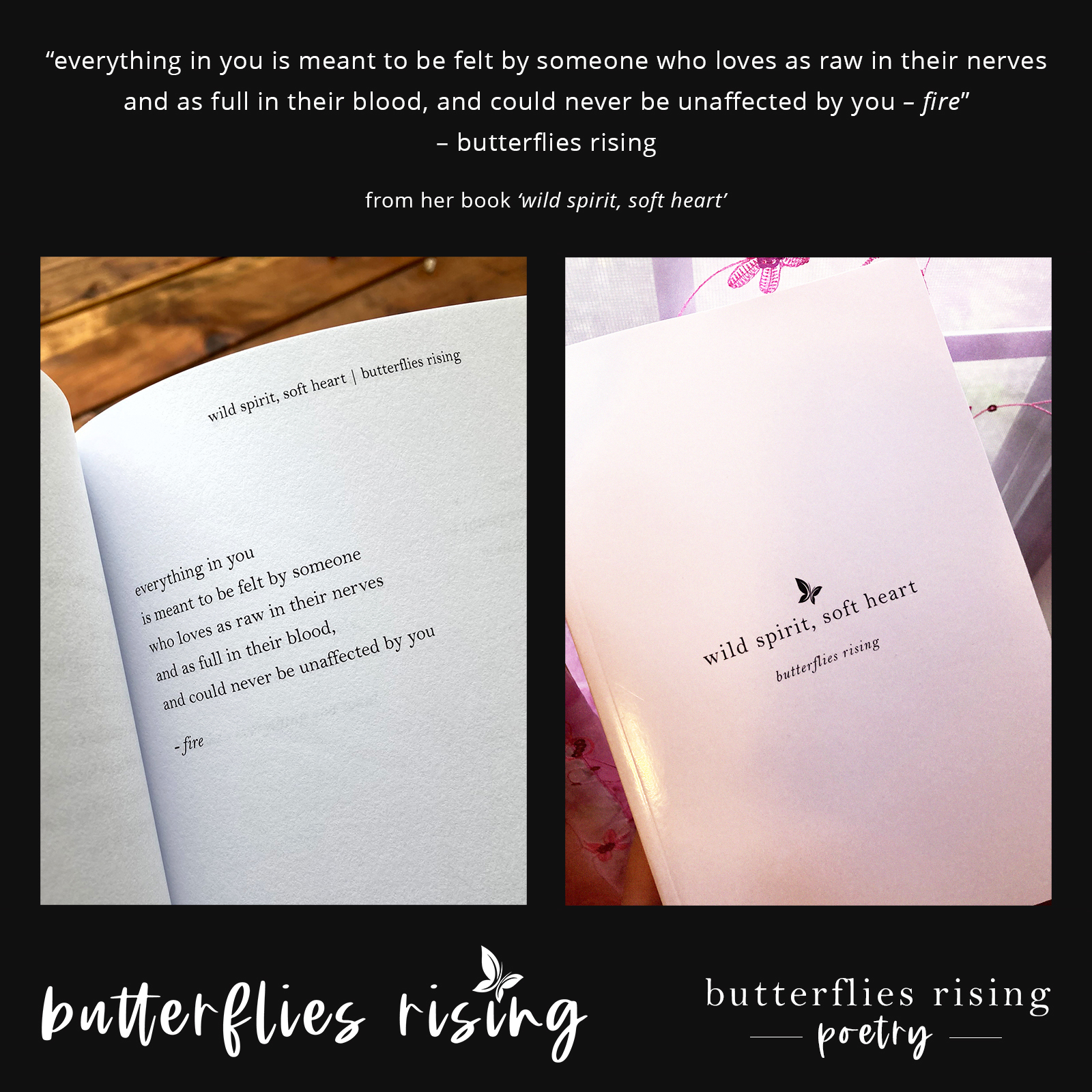 everything in you is meant to be felt by someone who loves as raw in their nerves - butterflies rising
