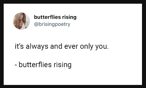 it’s always and ever only you
