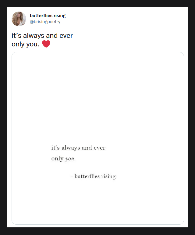 it’s always and ever only you. - butterflies rising