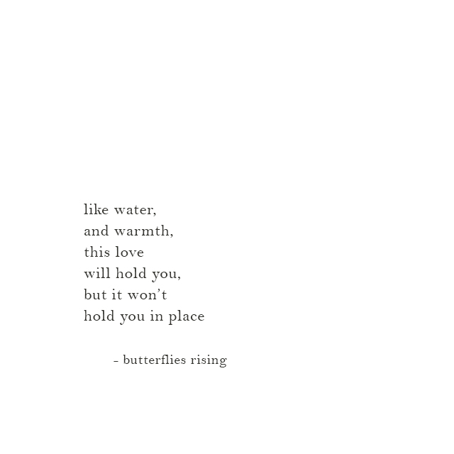 like water, and warmth, this love will hold you