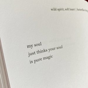 my soul just thinks your soul is pure magic - butterflies rising