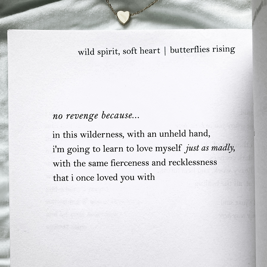 no revenge because… in this wilderness, with an unheld hand, i'm going to learn to love myself just as madly