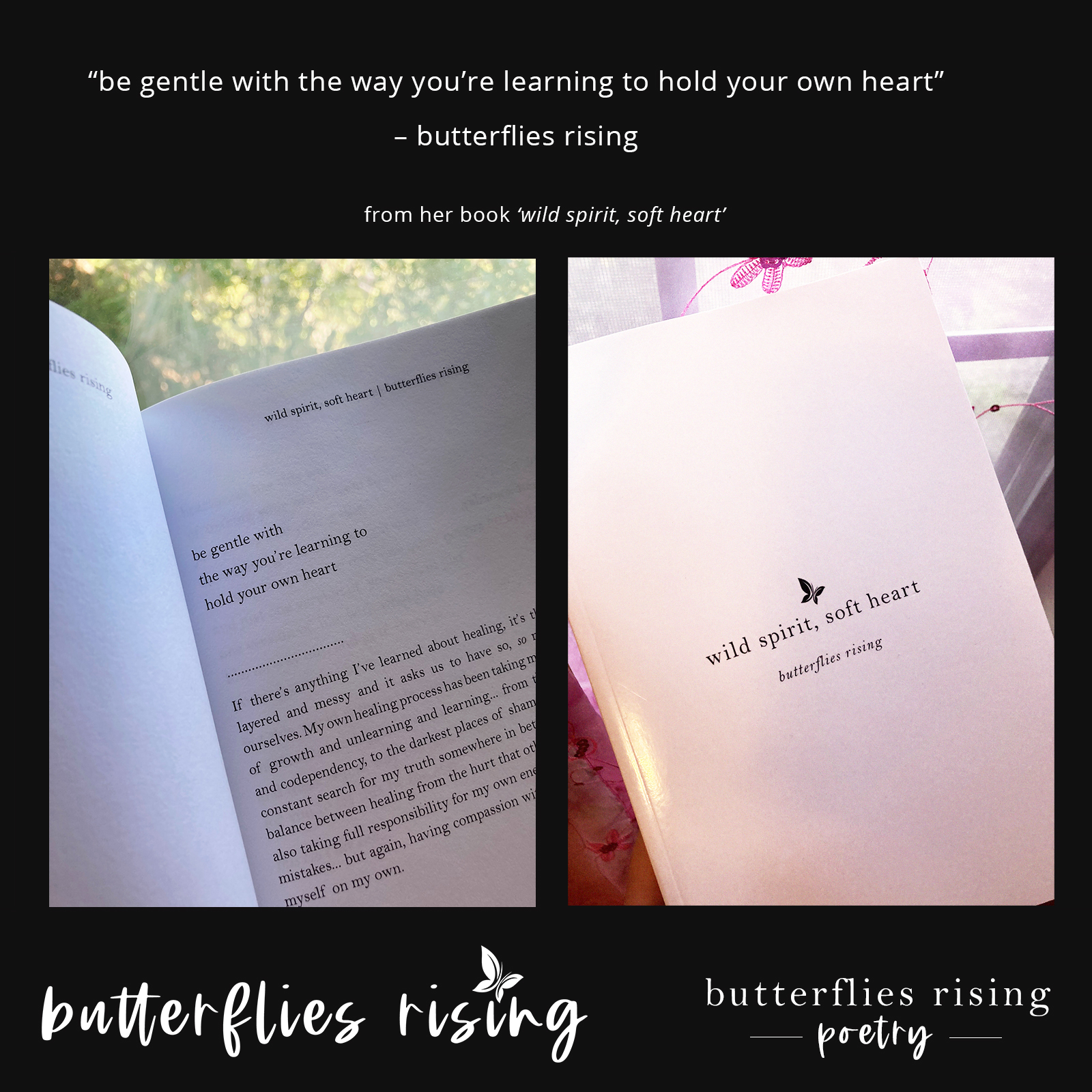 be gentle with the way you’re learning to hold your own heart - butterflies rising
