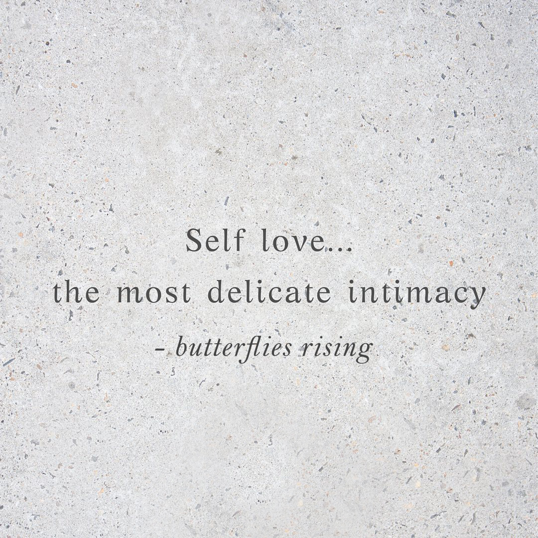 self-love... the most delicate intimacy