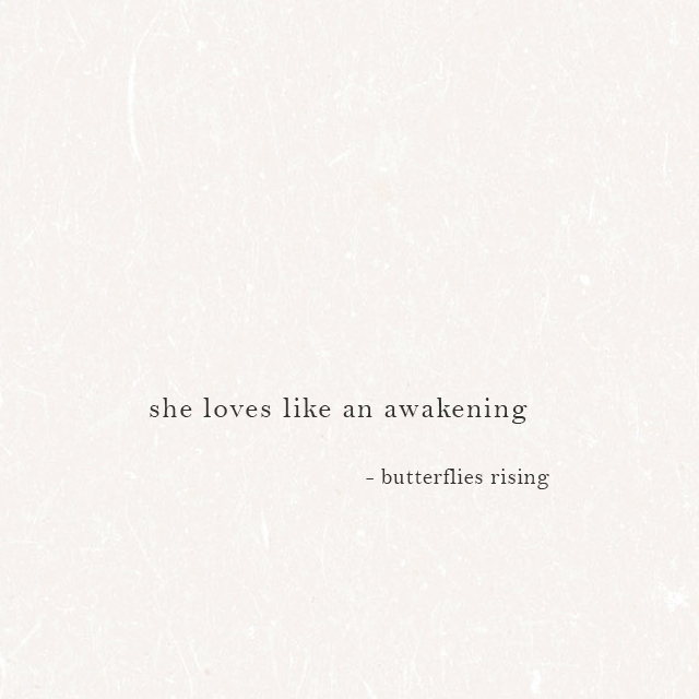 she loves like an awakening - butterflies rising