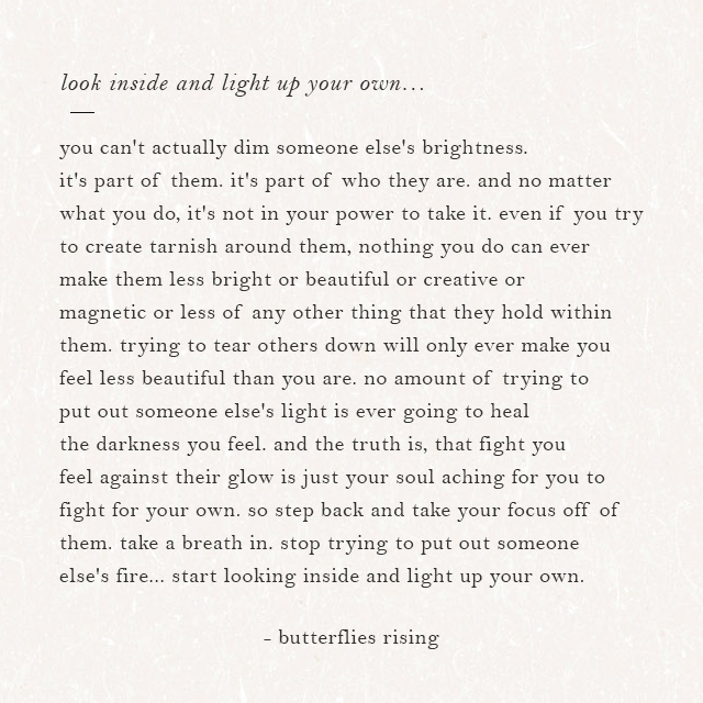 you can't actually dim someone else's brightness. it's part of them. it's part of who they are..