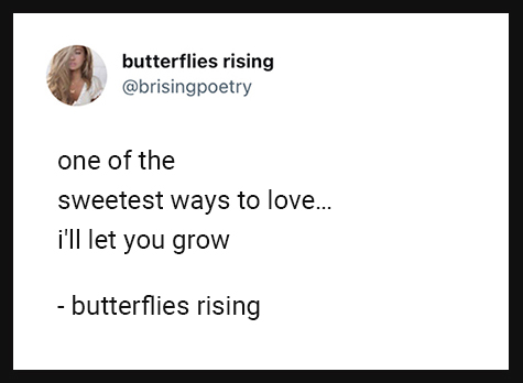 one of the sweetest ways to love... i'll let you grow