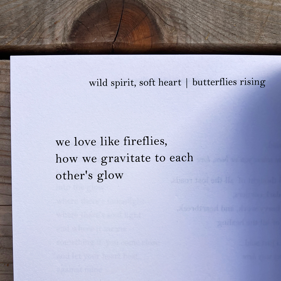 we love like fireflies, how we gravitate to each other's glow