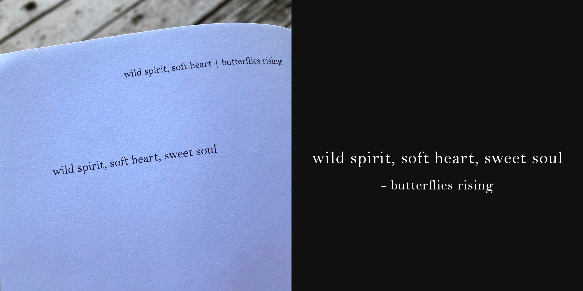 wild spirit, soft heart, sweet soul - butterflies rising