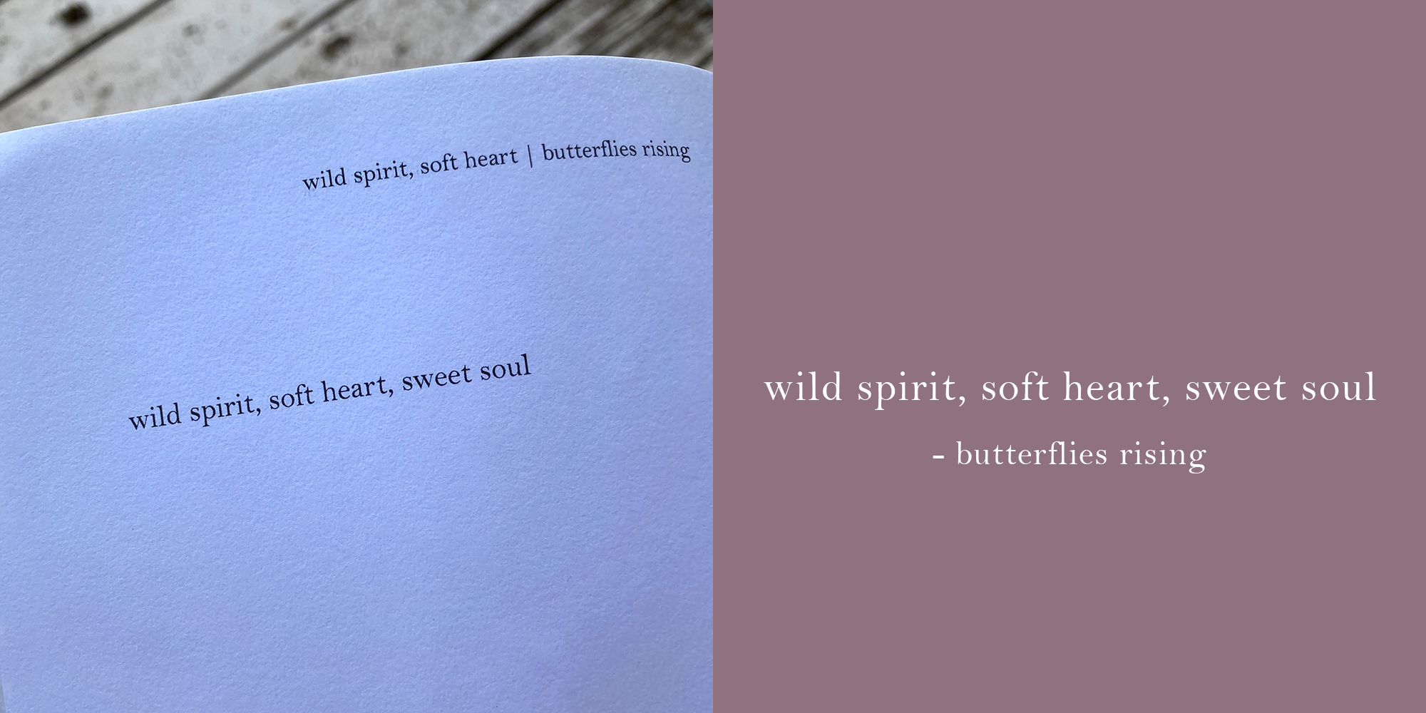 wild spirit, soft heart, sweet soul - butterflies rising