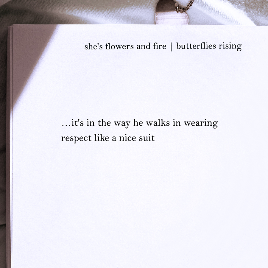 it's in the way he walks in wearing respect like a nice suit