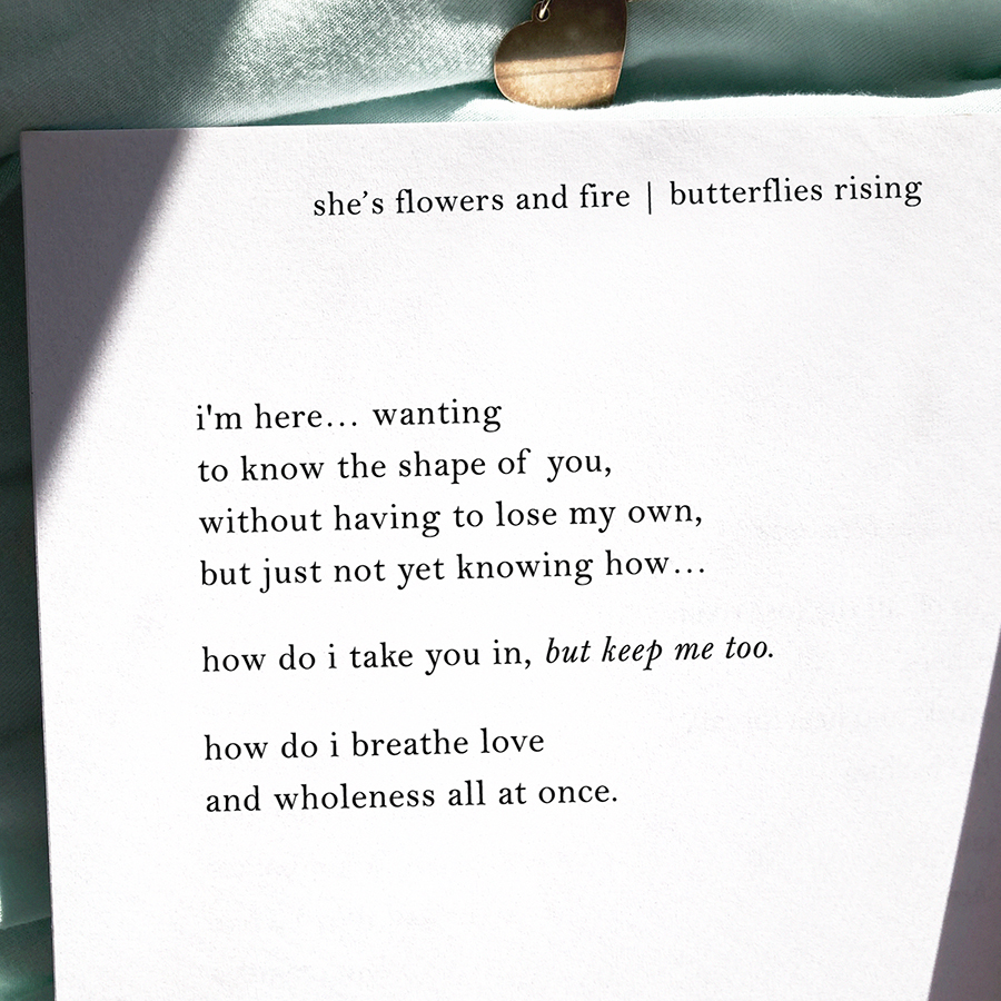 how do i take you in, but keep me too... how do i breathe love and wholeness all at once.