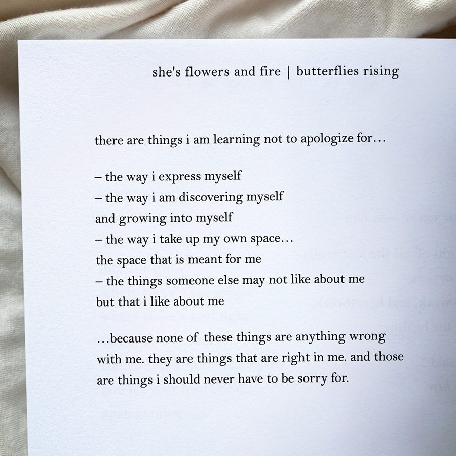 the way i take up my own space... the space that is meant for me - the things someone else may not like about me but that i like about me