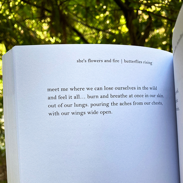 meet me where we can lose ourselves in the wild and feel it all... burn and breathe at once in our skin. - butterflies rising