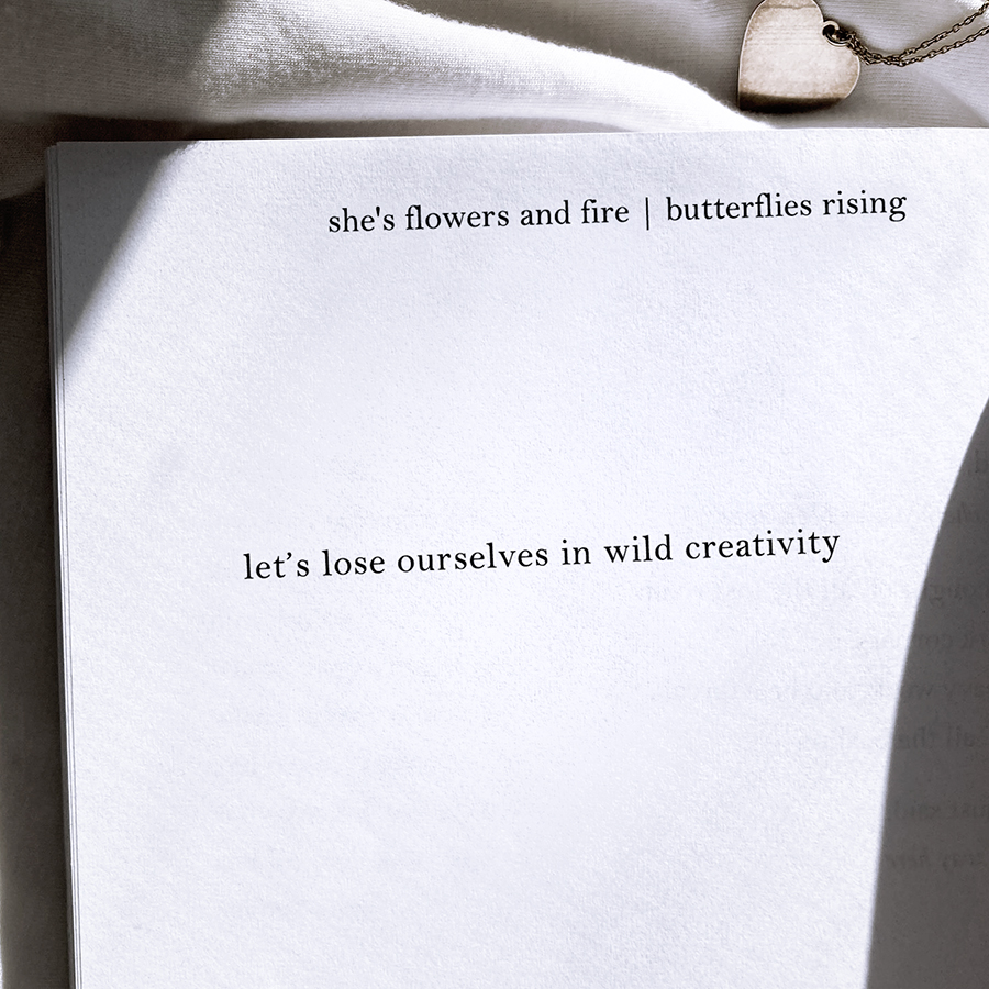 let's lose ourselves in wild creativity - butterflies rising