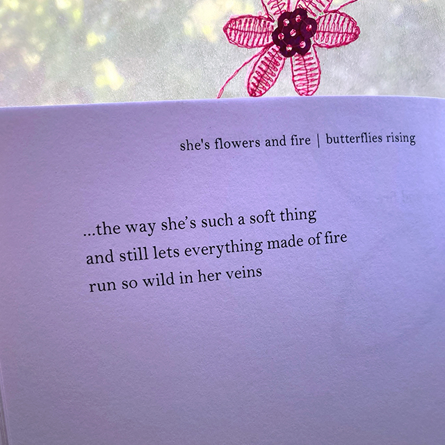 to be such a soft thing... and still let everything made of fire run so wild in her veins - butterflies rising