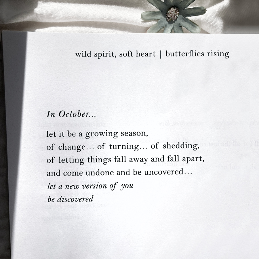 let it be a growing season, of change... of turning... of shedding, of letting things fall away and fall apart