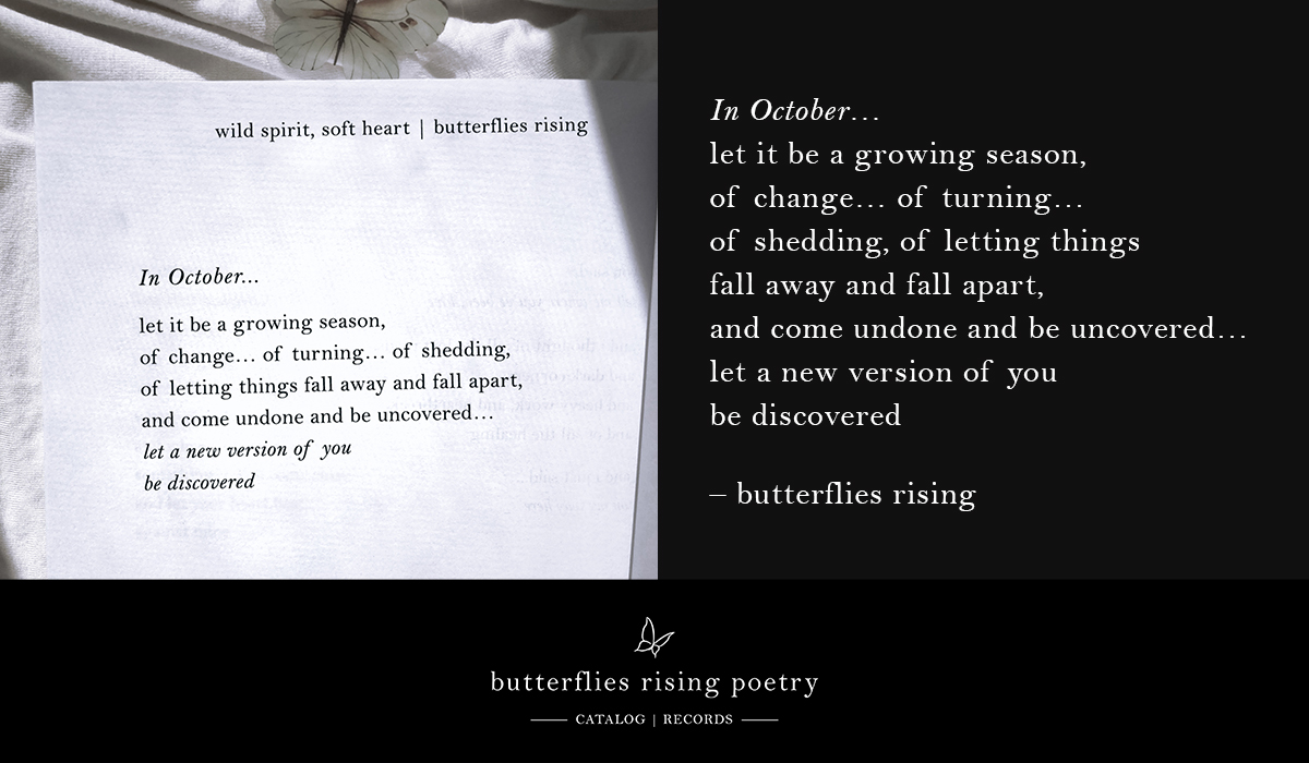 let it be a growing season, of change... of turning... of shedding, of letting things fall away and fall apart