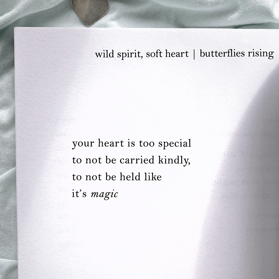 your heart is too special to not be carried kindly